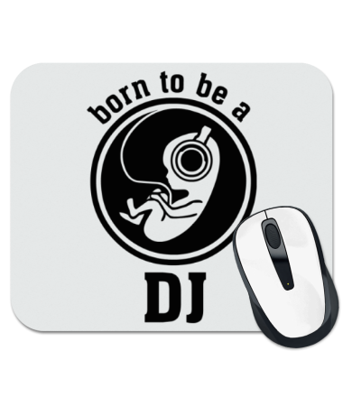 

Коврик для мыши Born ro be a DJ