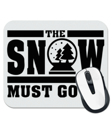 

Коврик для мыши The snow must go on