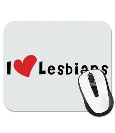 

Коврик для мыши I love lesbians
