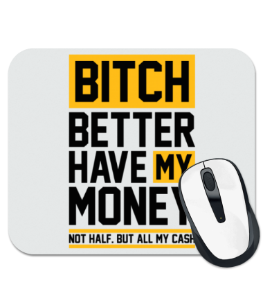 

Коврик для мыши Have my Money
