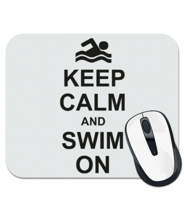 

Коврик для мыши Keep calm and swim on.
