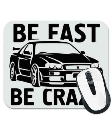

Коврик для мыши Be fast be crazy