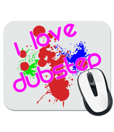 

Коврик для мыши I love Dubstep