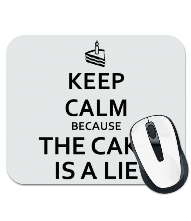 

Коврик для мыши Keep calm because the cake is a lie