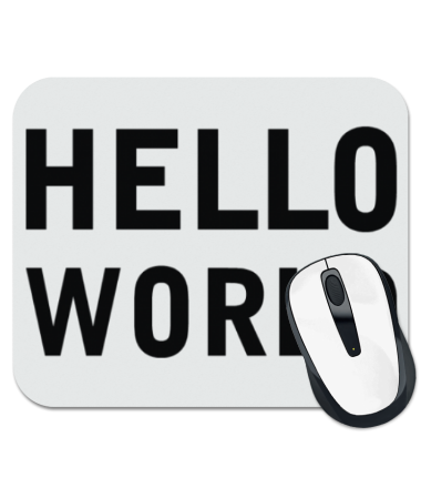 

Коврик для мыши Hello World