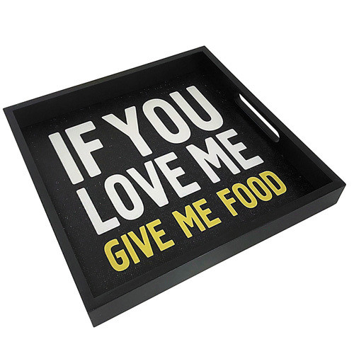 

Деревянный поднос If you love me, give me food