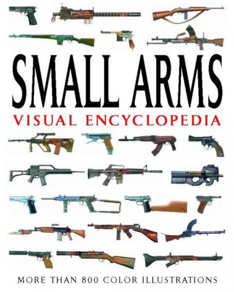 

Small Arms: Visual Encyclopedia. Dougherty M.