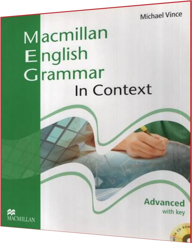 Macmillan English Grammar In Context. Advanced. Пособие по грамматике ...