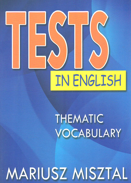 

Tests in English: Thematic vocabulary: Intermediate and advanced level