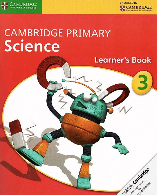 

Cambridge Primary Science. Learner`s Book Stage 3