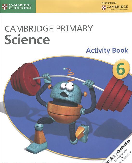 

Cambridge Primary Science. Activity Book Stage 6