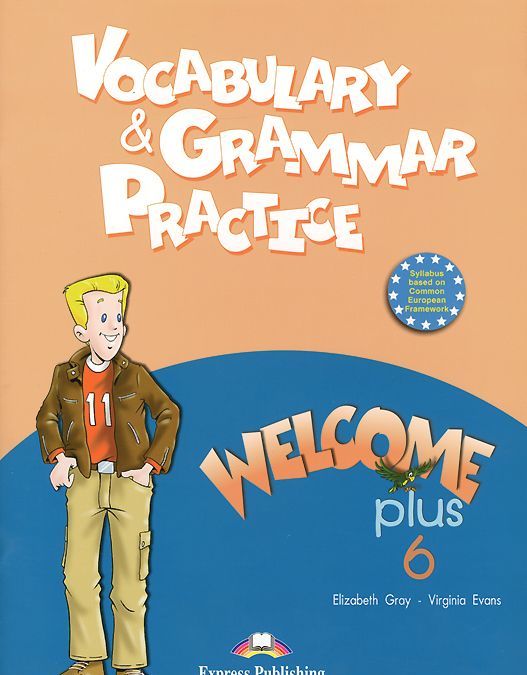 

Welcome Plus-6. Vocabulary and Grammar Practice