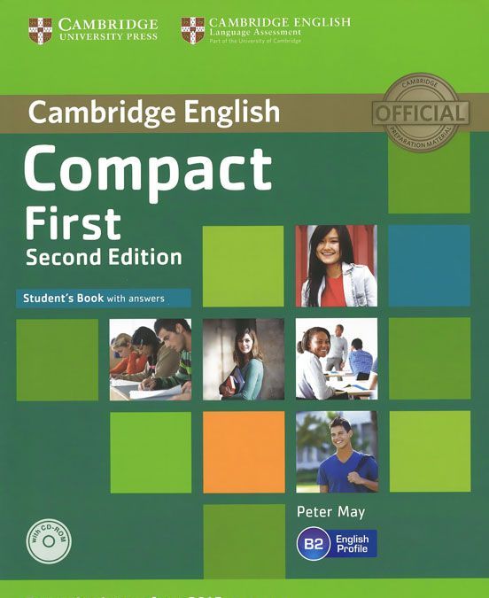 

Compact First Student`s Book with answers CD. Exam 2015