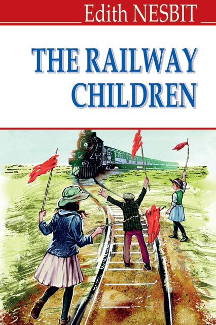 

The Railway Children = Діти залізниці (9786170705716)