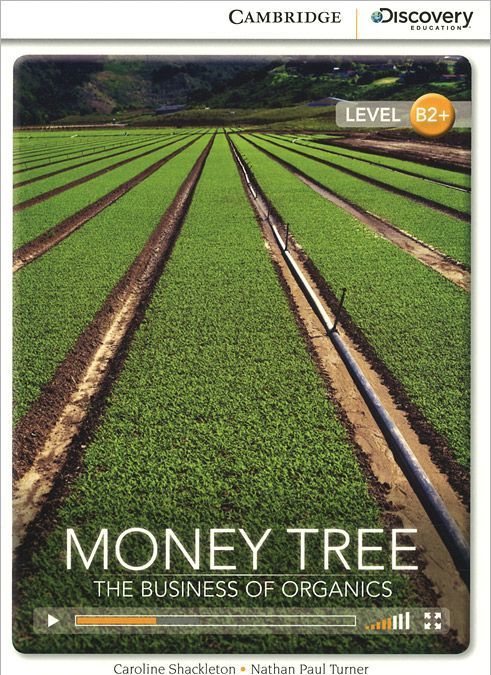 

Money Tree: The Business of Organics: Level B2+