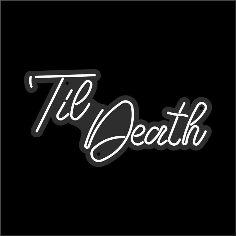 

Неоновая вывеска «Til Death»