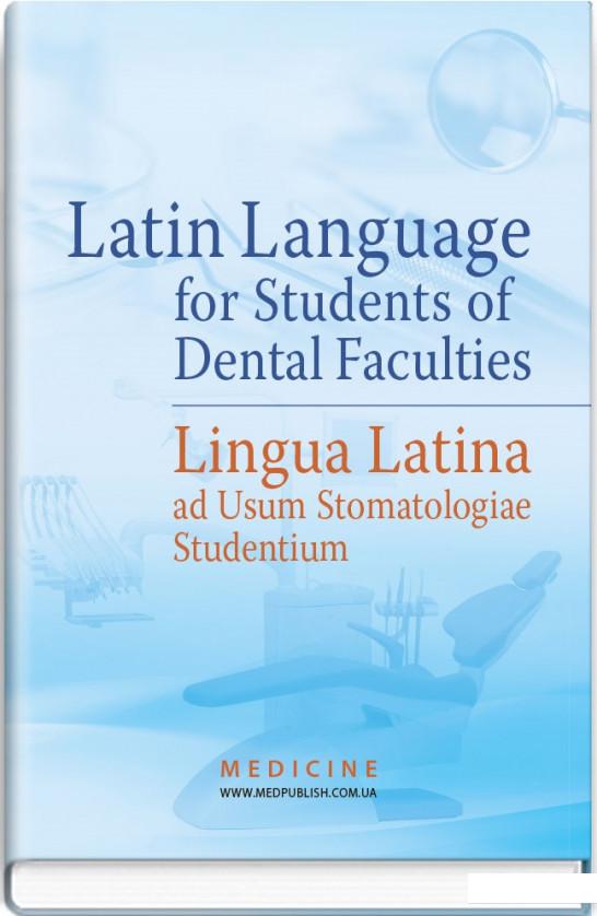 

Latin Language for Students of Dental Faculties = Lingua Latina ad Usum Stomatologiae Studentium (886943)