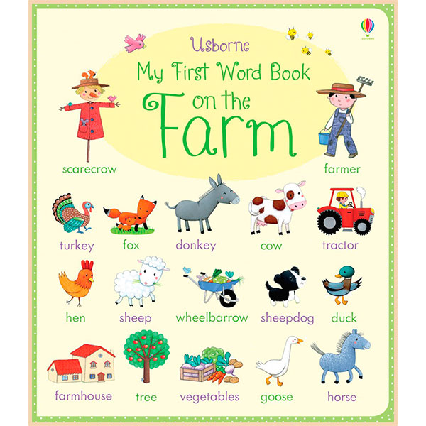 

Usborne My First Word Book: On the Farm. Felicity Brooks. ISBN:9781409582465