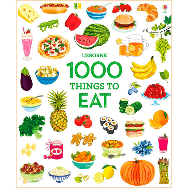 

Usborne 1000 Things to Eat. Hannah Wood. ISBN:9781474951364