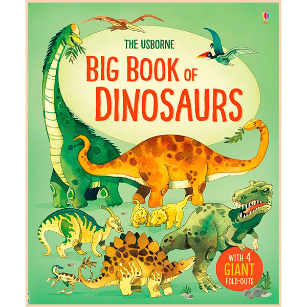 

Usborne Big Book of Dinosaurs. Alex Frith. ISBN:9781474927475