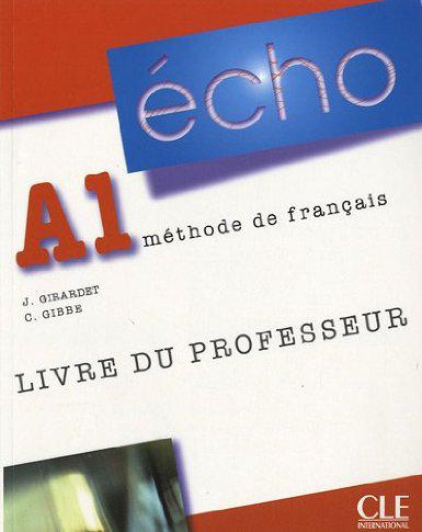 

Echo A1. Methode de francais. Livre du professeur