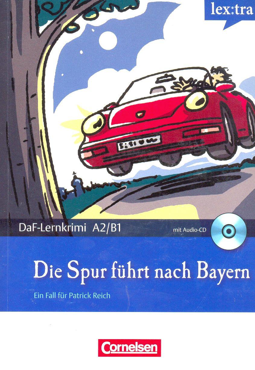 

Die Spur fuhrt nach Bayern. Mit Audio-CD