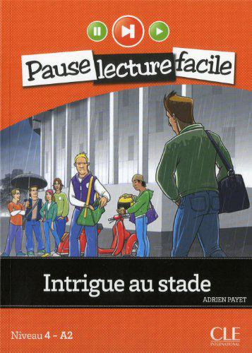 

Intrigue au stade. Niveau 4 - A2 (+ CD)