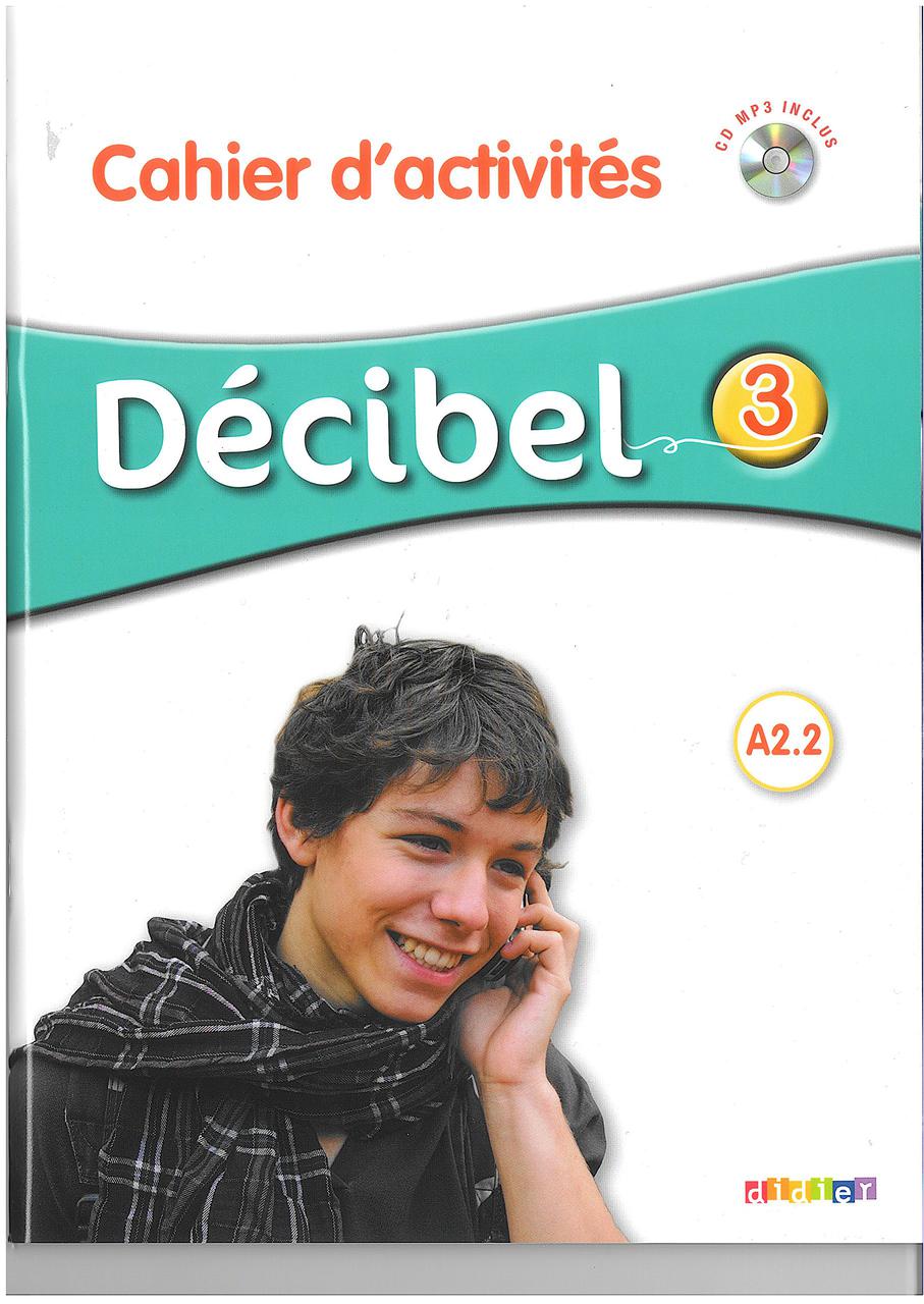 

Decibel 3 Niveau A2.2 Cahier d'activites (+ mp3 CD)