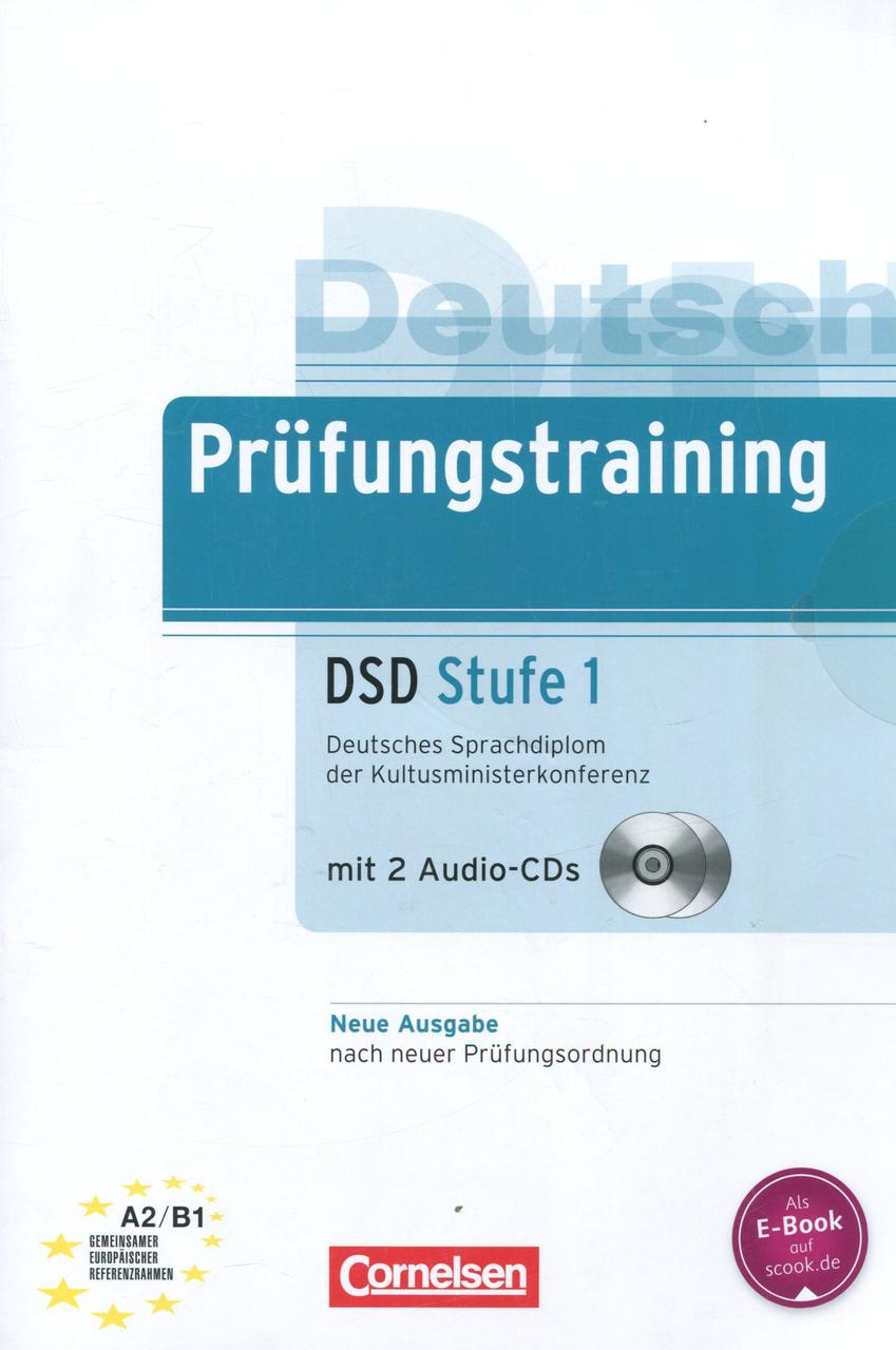 

Prufungstraining. Deutsches Sprachdiplom der Kultusministerkonferenz. DSD Stufe 1. B2-C1 (+ 2 CD)