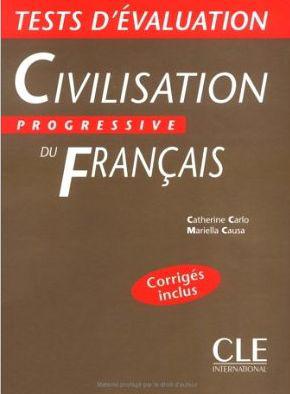 

Civilisation progressive du francais Niveau debutant. Tests d'evaluation