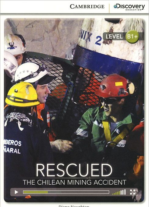 

Rescued: The Chilean Mining Accident: Intermediate Book with Online Access