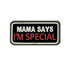 Шеврон на липучці (велкро) MAMA SAYS I’M SPECIAL 8х4 см Чорний 5087