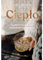 Тепло. Найзатишніший довідник із догляду - Ніна Чарнецька (9788324063109) - зображення 1