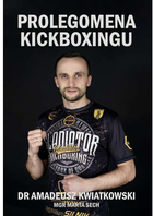 Prolegomena Kickboxingu - Amadeusz Kwiatkowski (9788366988385) - obraz 1