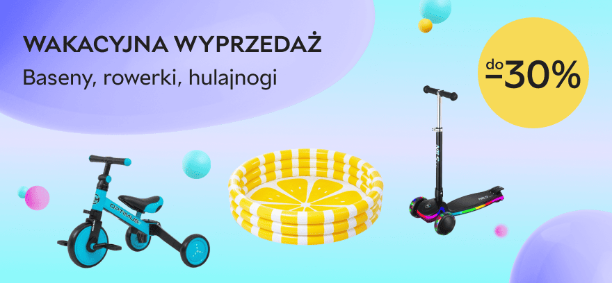 Wakacyjna wyprzedaż – baseny, rowerki, hulajnogi do -30%!