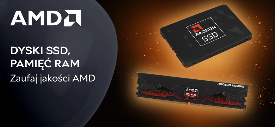Dyski SSD, pamięć RAM – zaufaj jakości AMD!