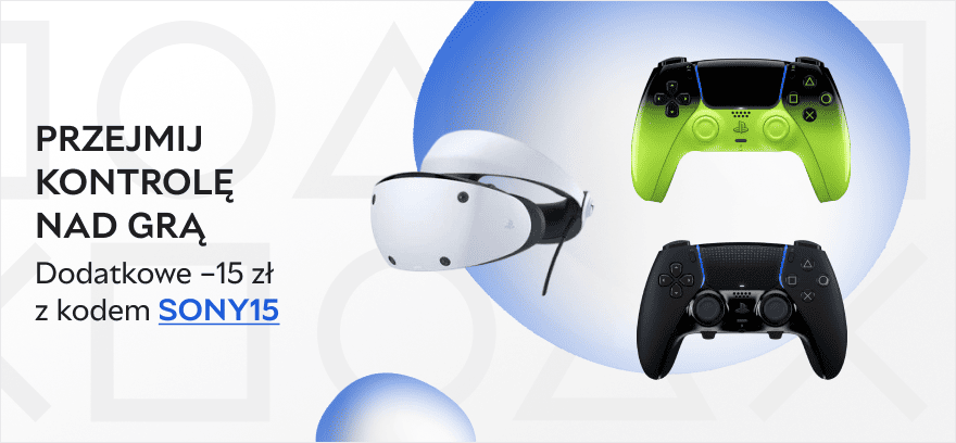 Sony – візьміть гру під свій контроль! 🎮 Додаткові -15 зл. з кодом SONY15