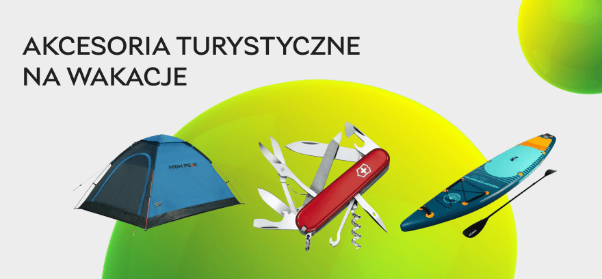 Akcesoria turystyczne na wakacje – namioty, narzędzia i must-have nad wodę!
